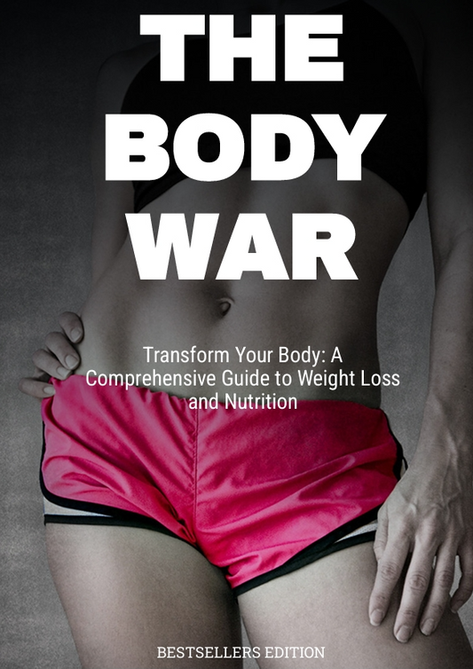 The Body War: A Comprehensive Guide to Weight Loss and Nutrition